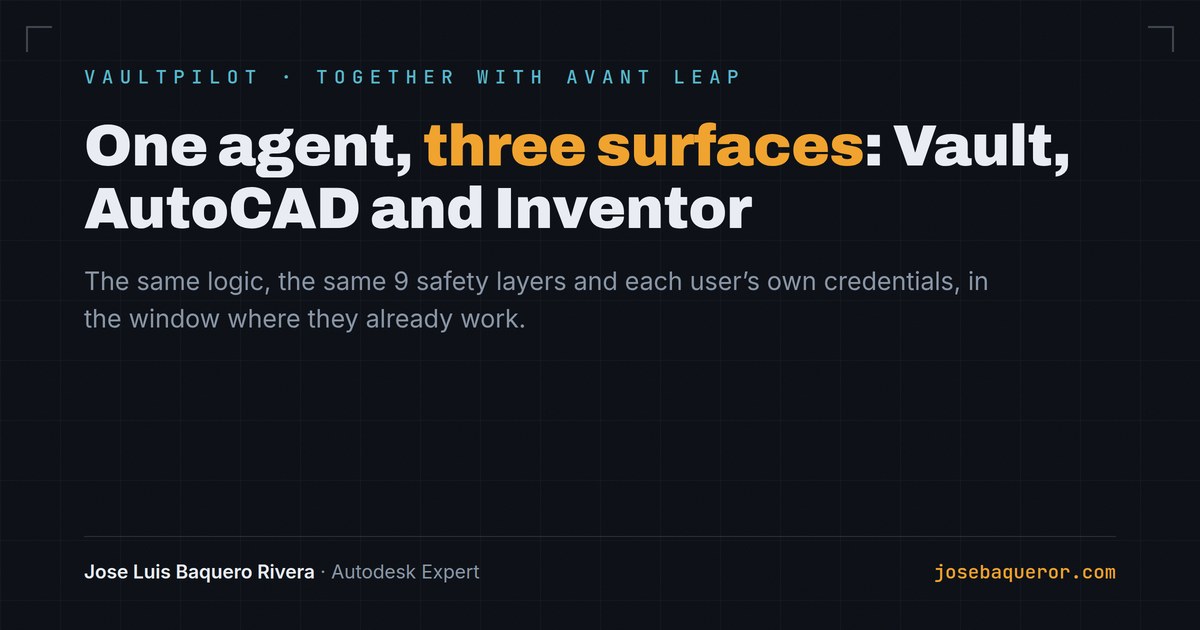 One agent, three surfaces: Vault, AutoCAD and Inventor