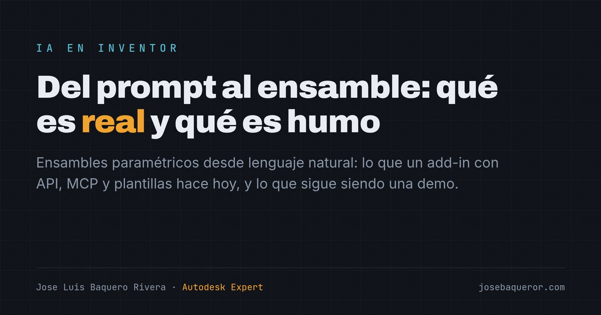Ensambles paramétricos desde lenguaje natural: qué es real y qué es humo