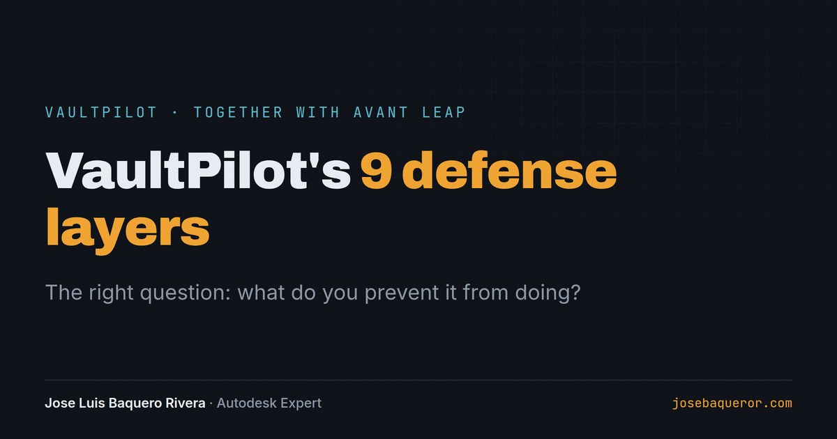 VaultPilot's 9 defense layers: an agent that writes to your PDM cannot improvise